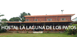 HOSTAL LA LAGUNA DE LOS PATOS